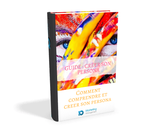 Guide pour créer votre persona marketing