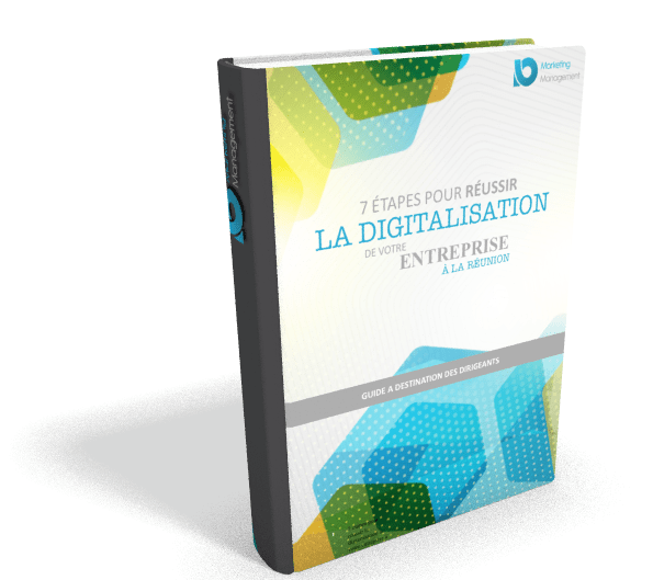 7 étapes pour réussir la digitalisation de votre entreprise à La Réunion