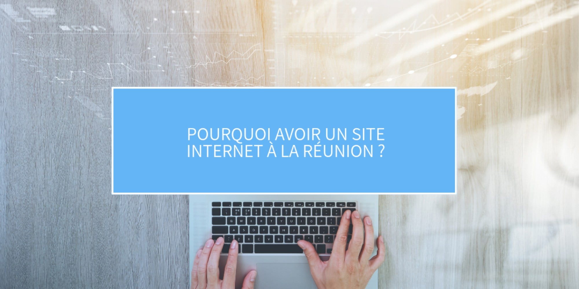pourquoi-avoir-un-site-internet-a-la-reunion